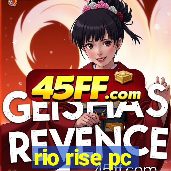 rio rise pc